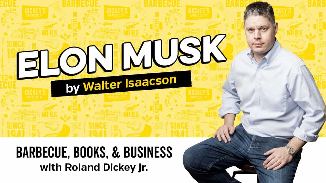 Barbecue, Books & Business: Elon Musk by Walter Isaacson