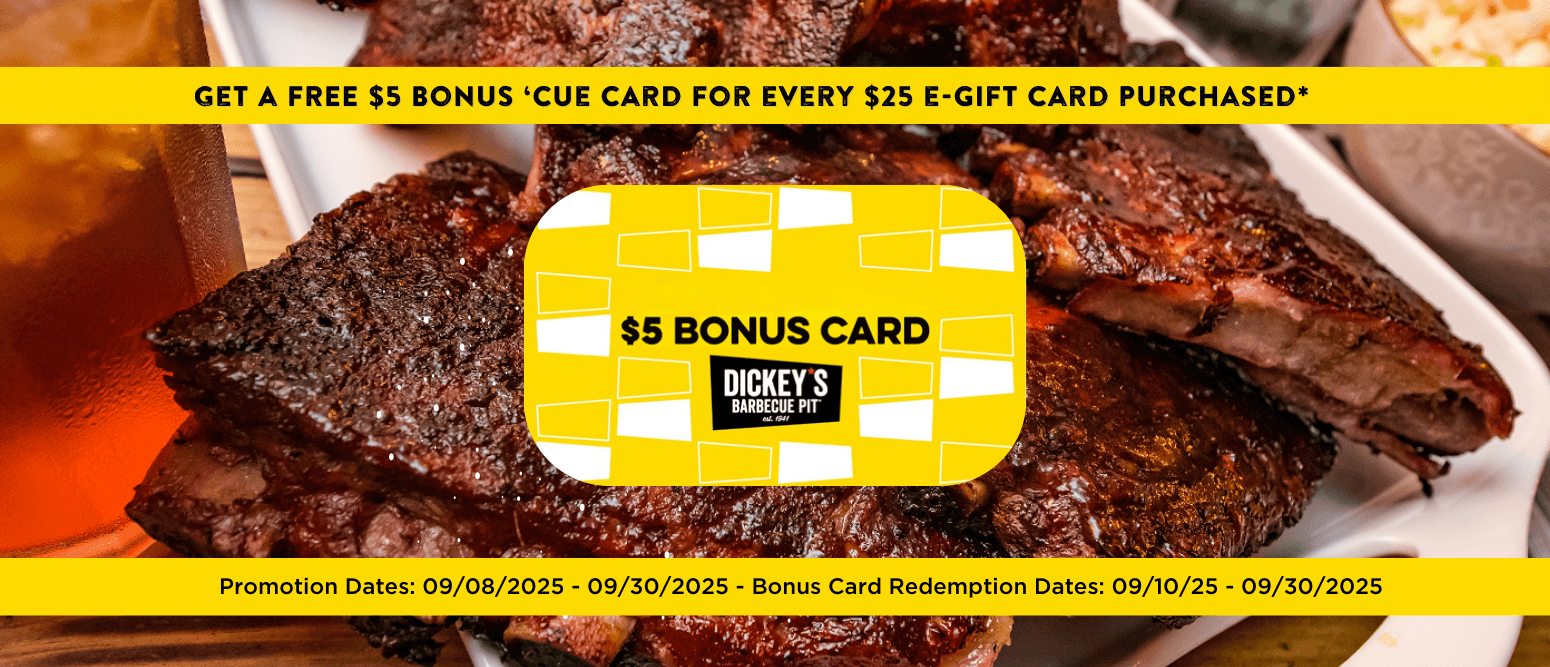 Get a $5 Bonus ‘Cue Card with $25 Dickey’s e-Gift